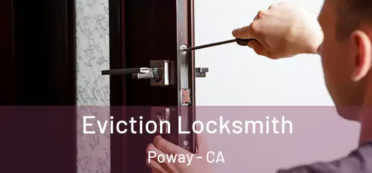 Eviction Locksmith Poway - CA