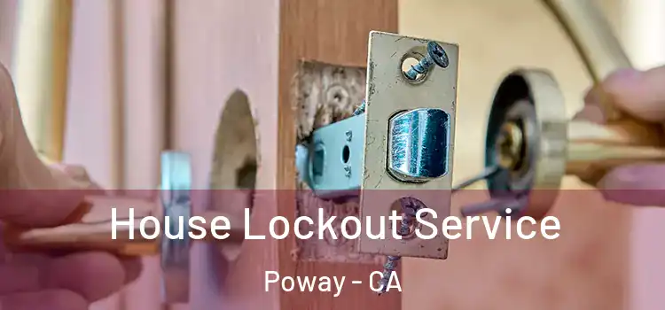 House Lockout Service Poway - CA