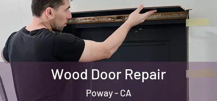 Wood Door Repair Poway - CA